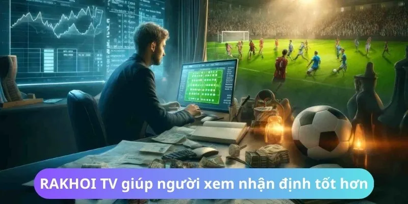 Thoải mái nhận định kết quả nhờ dữ liệu của RAKHOI TV