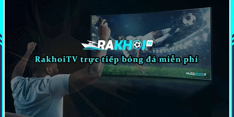 Giới thiệu RAKHOI TV giúp bạn biết đến nền tảng xem thể thao miễn phí